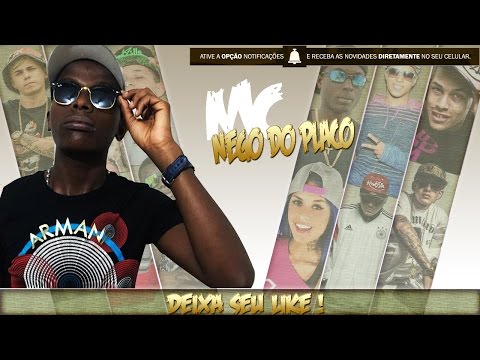 Mc Nego Placo - Sem Hisória Triste (DJ Luizinho) 2016