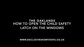 The Oaklands - How to open the child safety latch on the windows