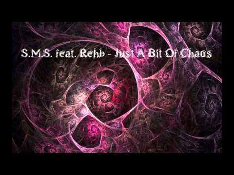 S.M.S. feat. Rehb - Just A Bit Of Chaos