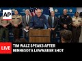 LIVE Tim Walz Speaks After Minnesota Lawmaker Shot