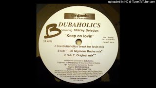 Dubaholics Featuring Stacey Selsdon* ‎– Keep On Lovin