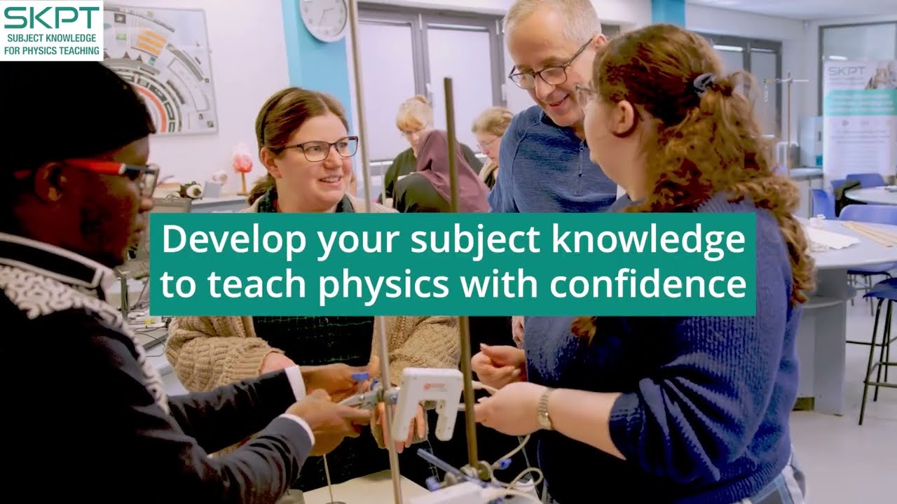 Subject Knowledge for Physics Teaching (SKPT) residential