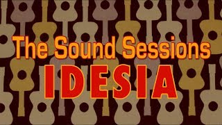 The Sound Sessions: idesia