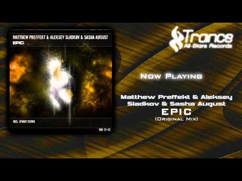 Matthew Preffekt & Aleksey Sladkov & Sasha August - Epic (Original Mix)