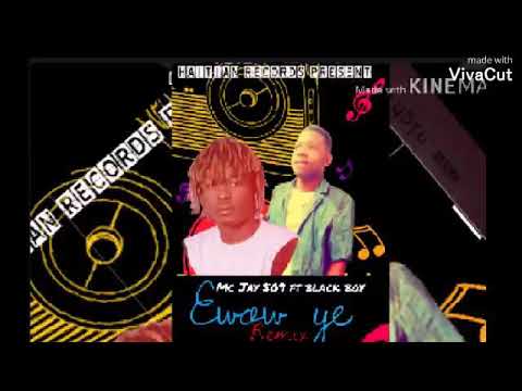 Black Boy feat mc Jay 509 ewow ye (remix)