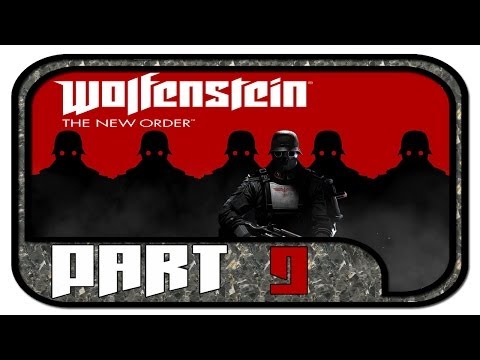 Wolfenstein: The New Order #09 - Gameplay Walkthrough [720p|HD] | Wolfenstein The New Order Part 9