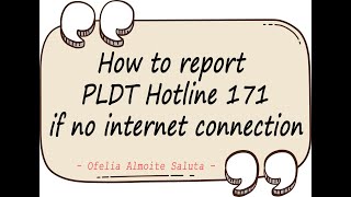 How to report PLDT Hotline 171 if no internet connection | PLDT Agent Ofelia Almoite Saluta | 2021