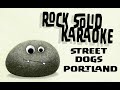 Street Dogs - Portland (karaoke)