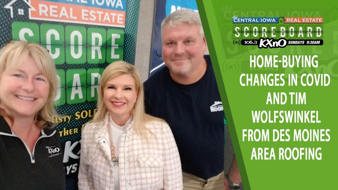 Ep. 10: Homebuying Changes in Covid and Tim Wolfswinkel from Des Moines Area Roofing