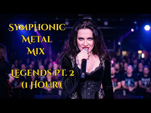 Symphonic Metal Mix 🔥 Legends Pt. 2 (1 Hour)