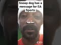 Snoop has a message for EA Sports 😂⚽️#easports #fifa #snoopdogg #fyp #fypシ #foryoupage #foryou