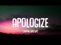 Timbaland ft. OneRepublic - Apologize (Lyrics)(TikTok Sped up)