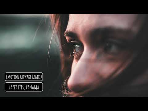 Hazey Eyes, Panama - Emotion (Aiwake Remix)