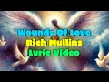 Wounds Of Love - Lyric Video - Rich Mullins - Brother's Keeper Album 1995