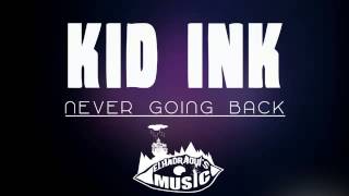 Kid Ink   Never Going Back NEW 2014