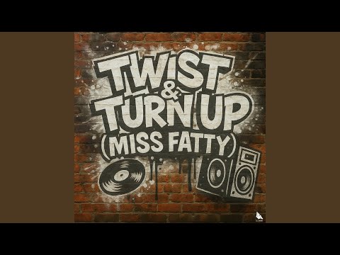 Twist & Turn Up (Miss Fatty)