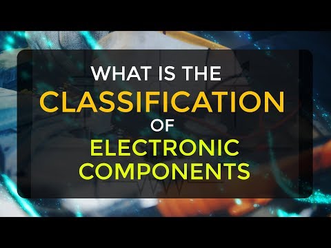 What are the classifications of electronic components