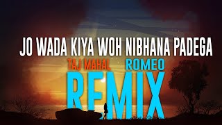 Download lagu Jo Wada Kiya Woh Nibhana Padega || Remix Romeo || LoFi || Taj Mahal mp3 Download lagu Jo Wada Kiya Woh Nibhana Padega || Remix Romeo || LoFi || Taj Mahal mp3