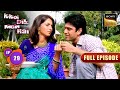 Arjun ने क्यों किया Kajal को Irritate Kkoi Dil Mein Hai Full Episode Episo