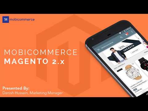 Learn to build Android & iOS apps on Magento 2 platform with Mobicommerce