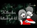 Tu Kya Jane Teri Khatir Love Status Chehra Ya Chand Khila Hai