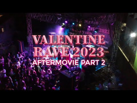 Valentine Rave 2023 Aftermovie Part 2 DJ Party Bara Coffee Kudus