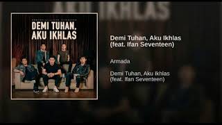 Download lagu Demi Tuhan Aku Ikhlas feat ifan seventeen ( Music Vidio) mp3