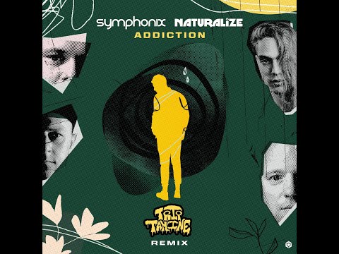 Symphonix, Naturalize - Addiction (Trip-Tamine Remix) - Official