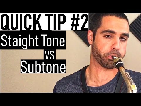 Quick Tip #2: Subtone VS Straight Tone