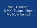 Nas , Eminem, DMX, Tupac - Hate Me Now (remix ...