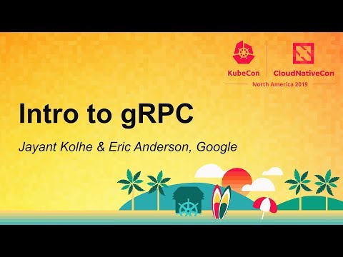 Intro to gRPC - Jayant Kolhe & Eric Anderson, Google