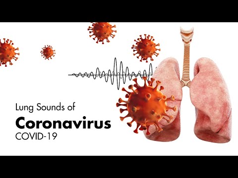 Sounds of Coronavirus (COVID-19) - Lung Sounds