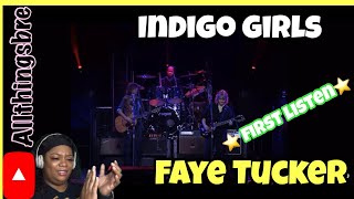MY FIRST LISTEN TO | INDIGO GIRLS |FAYE TUCKER