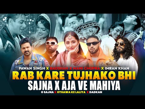Rab Kare Tujhko Bhi X Aaja We Mahiya - Nonstop Mega Mashup | Koi Sehri Babu Hindi X Bhojpuri Mashup