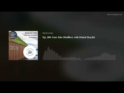 Ep. 206: Faer Isles Distillery with Dánial Hoydal