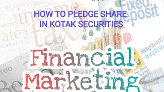 #HOW TO PLEDGE SHARE IN KOTAK SECURITIES