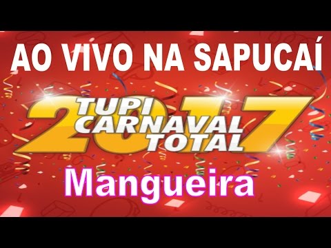 MANGUEIRA 2017 - Samba Enredo ao vivo na Sapucaí