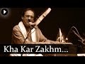 Kha Kar Zakhm - Ghazal - Ghulam Ali