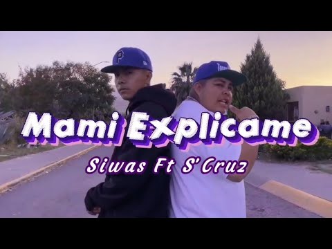 Siwas - Mami Explicame - Ft S'Cruz / Video oficial 