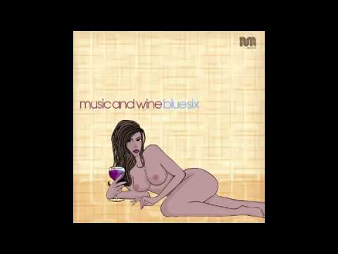 Blue Six - Music And Wine (Tha Attaboy Vocal)