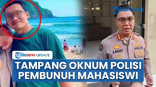 Tampang Oknum Polisi Terduga Pembunuh Mahasiswi UMM, Bukan Pelaku Tunggal dan Sudah Diamankan