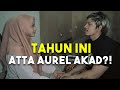 TAHUN INI AKAD NIKAH ATTA MPOK NUR!? TAHUN INI AKAD NIKAH ATTA MPOK NUR!?