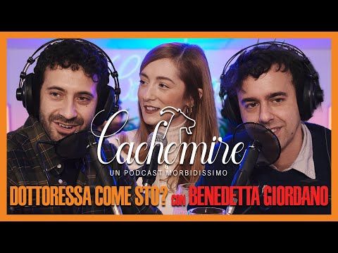 Cachemire Podcast S3 - Episodio 4: Dottoressa Come Sto? con Benedetta Giordano