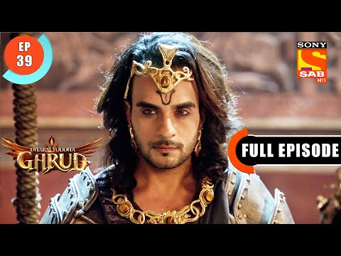 Garud's Acceptance - Dharm Yoddha Garud - Ep 39 - Full Episode - 27 Apr 2022