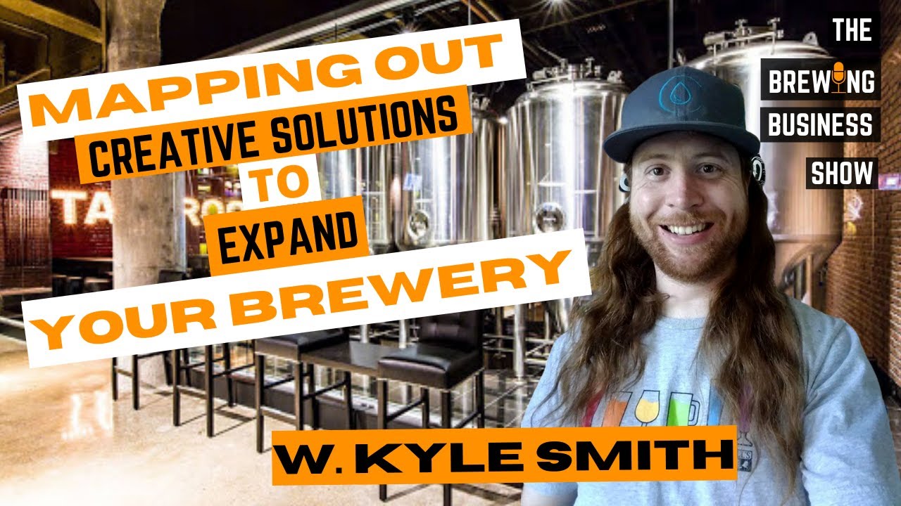 14. Mapping Out Creative Solutions to Expand Your Brewery w/ Kyle Smith