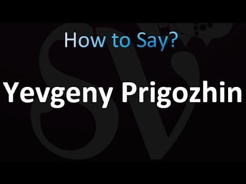 How to Pronounce Yevgeny Prigozhin (Russian)