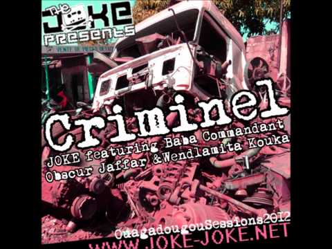 THE JOKE - Criminel - Featuring BABA COMMANDANT, OBSCUR JAFFAR & WENDLAMITA KOUKA