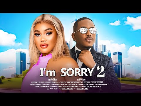 I AM SORRY 2 - TIMINI EGBUSON, CHIOMA NWAOHA, SEGUN ARINZE 2024 Latest Nigerian Movies