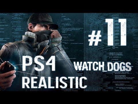 Watch Dogs Walkthrough - Part 11 - [PS4 Realistic] No Commentary