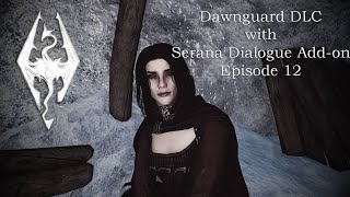 Dawnguard DLC with Serana Dialogue Add-On - Episode 12